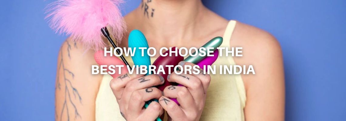 How to Choose the Best Vibrators in India
