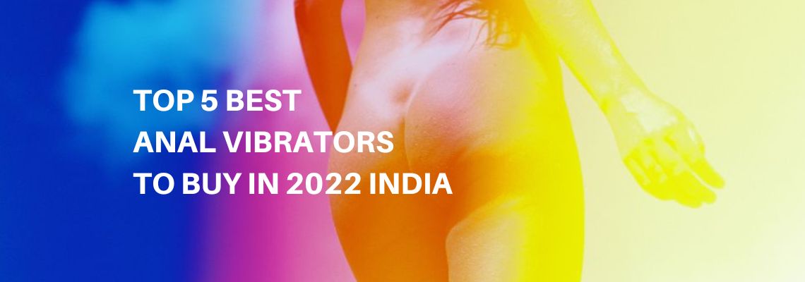 Top 5 Best  Anal Vibrators To Buy In 2022 India